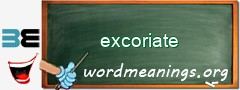 WordMeaning blackboard for excoriate